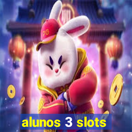 alunos 3 slots